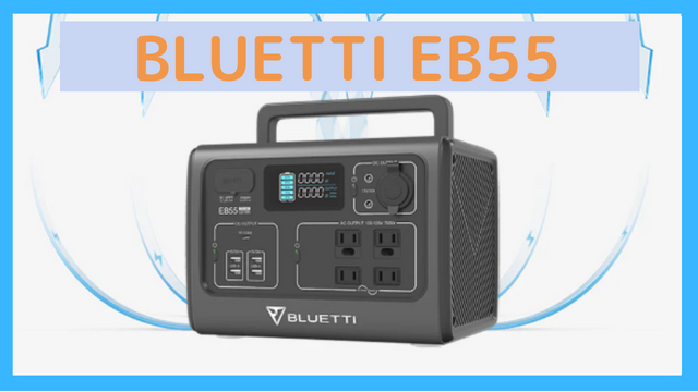 BLUETTI EB55】定格容量537Whのポータブル電源｜防災推奨・車中泊