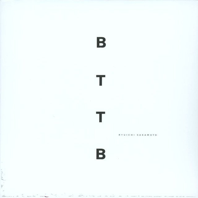 Sakamoto Ryuichi / 坂本龍一「BTTB」 | Warner Music Japan