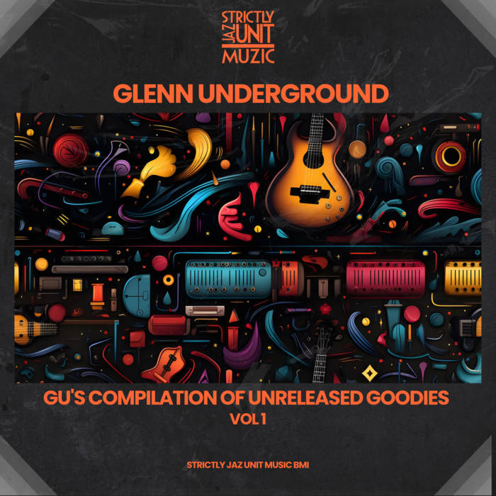 GU's Compilation Of Unreleased Goodies Vol 1 | Glenn Underground