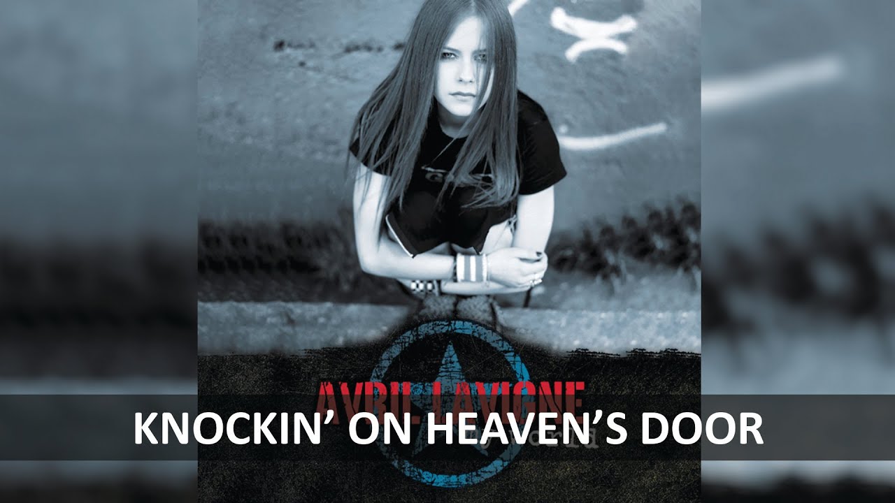 AVRIL LAVIGNE - KNOCKIN' ON HEAVEN'S DOOR LYRICS - YouTube