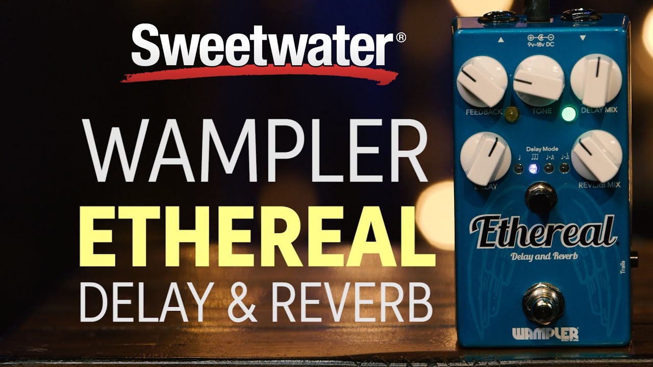 Wampler Ethereal Delay/Reverb Pedal Review - YouTube