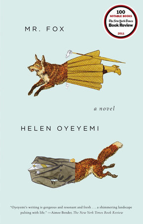 Mr. Fox by Helen Oyeyemi: 9781594486180 | PenguinRandomHouse.com