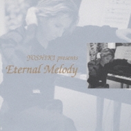 YOSHIKI presents Eternal Melody : YOSHIKI | HMV&BOOKS online